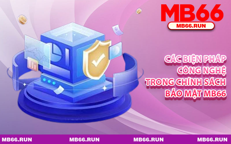 Các Biện Pháp Công Nghệ Trong Chính Sách Bảo Mật MB66