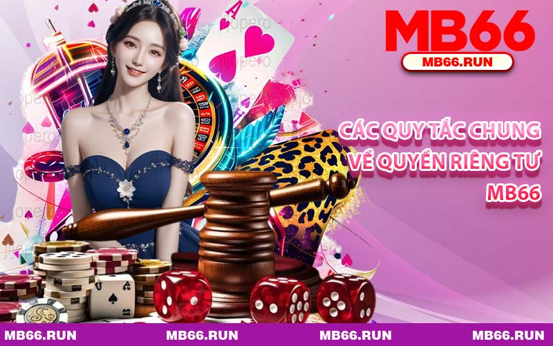 Các Quy Tắc Chung Về Quyền Riêng Tư MB66