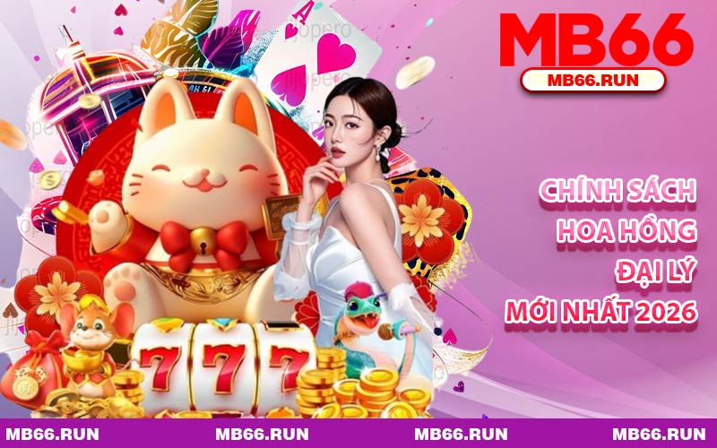 Chính Sách Hoa Hồng Đại Lý Mới Nhất 2026