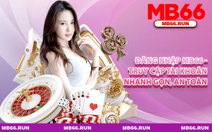 Đăng Nhập MB66 - Truy Cập Tài Khoản Nhanh Gọn, An Toàn